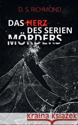 Das Herz des Serienmörders D S Richmond 9783751981644 Books on Demand - książka