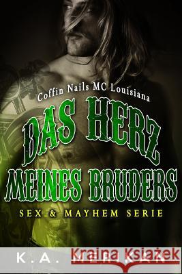 Das Herz Meines Bruders - Coffin Nails MC Louisiana (Gay Romance) Jutta E. Reitbauer K. a. Merikan 9781790181254 Independently Published - książka