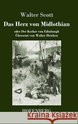 Das Herz von Midlothian: oder Der Kerker von Edinburgh Walter Scott 9783743734098 Hofenberg - książka