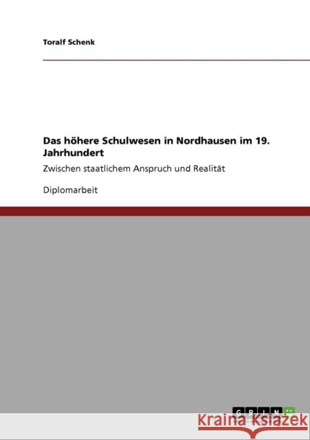 Das höhere Schulwesen in Nordhausen im 19. Jahrhundert: Zwischen staatlichem Anspruch und Realität Schenk, Toralf 9783640686933 Grin Verlag - książka