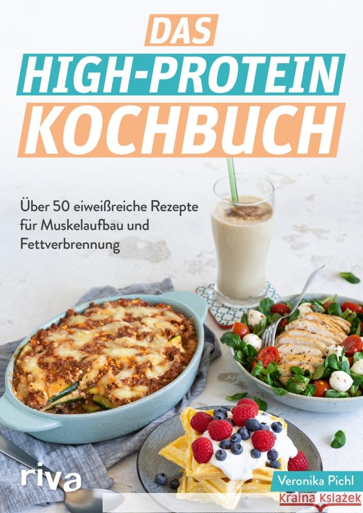 Das High-Protein-Kochbuch Pichl, Veronika 9783742321787 Riva - książka