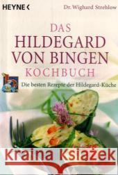 Das Hildegard-von-Bingen-Kochbuch : Die besten Rezepte der Hildegard-Küche Strehlow, Wighard   9783453855564 Heyne - książka