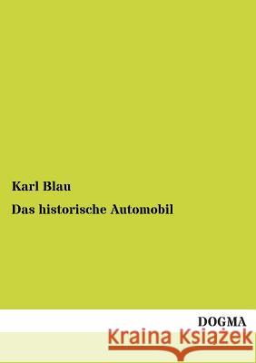 Das historische Automobil Blau, Karl 9783954540877 Dogma - książka