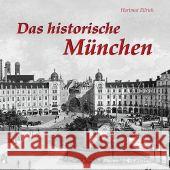 Das historische München : Bilder erzählen Ellrich, Hartmut   9783865683328 Imhof, Petersberg - książka