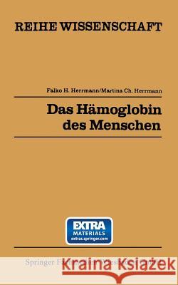 Das Hämoglobin Des Menschen: Struktur, Funktion, Genetik Herrmann, Falko H. 9783528068608 Vieweg+teubner Verlag - książka