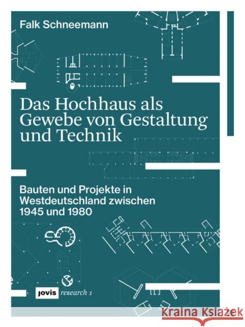 Das Hochhaus ALS Gewebe Von Gestaltung Und Technik: Bauten Und Projekte in Westdeutschland Zwischen 1945 Und 1980 Falk Schneemann 9783868596557 Jovis Verlag - książka
