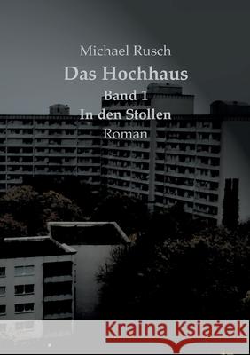 Das Hochhaus Band 1: In den Stollen Michael Rusch 9783751989121 Books on Demand - książka