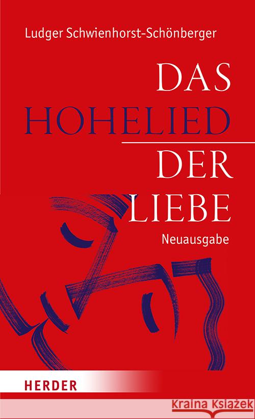 Das Hohelied der Liebe Schwienhorst-Schönberger, Ludger 9783451025181 Herder, Freiburg - książka