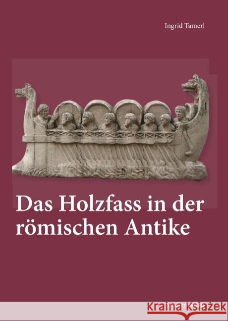 Das Holzfass in der römischen Antike Tamerl, Ingrid 9783706548168 StudienVerlag - książka