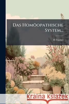 Das Hom Opathische System... H Frankel 9781144959805  - książka