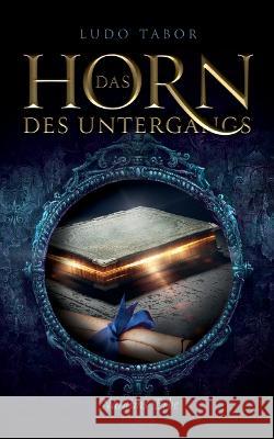 Das Horn des Untergangs: Teil 4: Naraims Erbe Ludo Tabor 9783740711610 Twentysix - książka