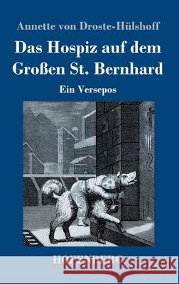 Das Hospiz auf dem Großen St. Bernhard: Ein Versepos Annette Von Droste-Hülshoff 9783743739512 Hofenberg - książka