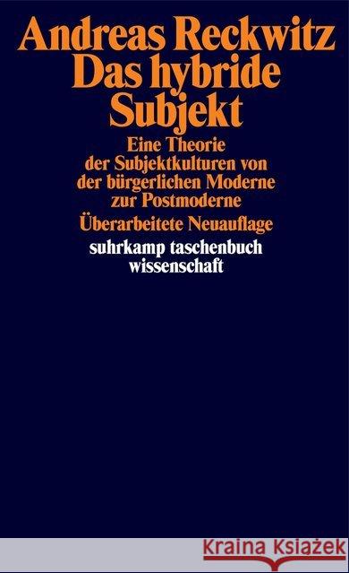 Das hybride Subjekt : Eine Theorie der Subjektkulturen von der bürgerlichen Moderne zur Postmoderne Reckwitz, Andreas 9783518298947 Suhrkamp - książka