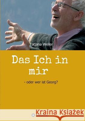 Das Ich in mir Weiler, Tatjana 9783746941738 Tredition Gmbh - książka