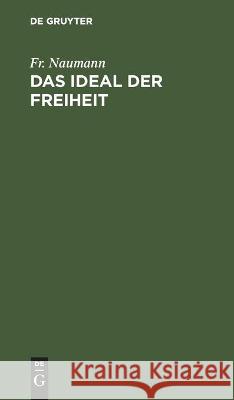 Das Ideal Der Freiheit Fr Naumann 9783112448618 De Gruyter - książka