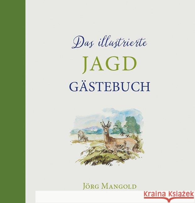 Das illustrierte Jagdgästebuch Mangold, Jörg 9783835418530 BLV Buchverlag - książka