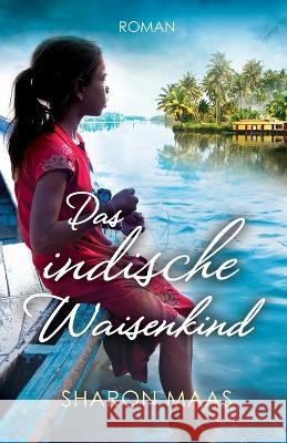 Das indische Waisenkind: Roman Sharon Maas, Andrea Schmittmann 9781803144603 Bookouture - książka