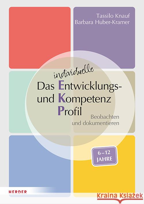 Das individuelle Entwicklungs- und Kompetenzprofil (EKP) für Kinder von 6-12 Jahren. Manual Knauf, Tassilo, Huber-Kramer, Barbara 9783451394294 Herder, Freiburg - książka