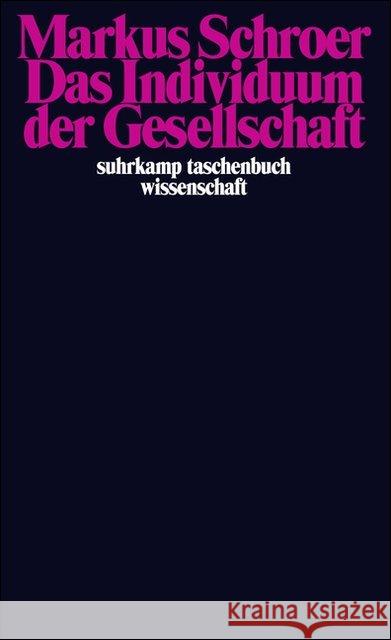 Das Individuum der Gesellschaft : Synchrone und diachrone Theorieperspektiven Schroer, Markus   9783518291092 Suhrkamp - książka