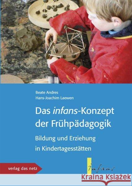 Das infans-Konzept der Frühpädagogik, m. CD-ROM : Bildung und Erziehung in Kindertagesstätten Andres, Beate; Laewen, Hans-Joachim 9783937785431 Verlag das netz - książka