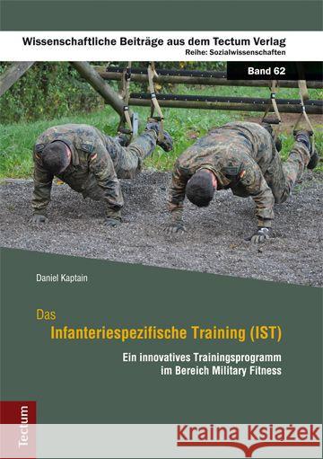 Das Infanteriespezifische Training (Ist): Ein Innovatives Trainingsprogramm Im Bereich Military Fitness Kaptain, Daniel 9783828834859 Tectum-Verlag - książka