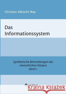 Das Informationssystem Christian Albrecht May 9783748237419 Tredition Gmbh - książka