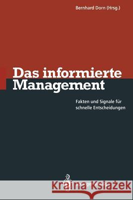 Das Informierte Management: Fakten Und Signale Für Schnelle Entscheidungen Dorn, Bernhard 9783642788772 Springer - książka