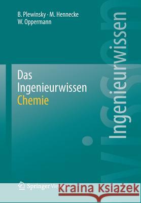 Das Ingenieurwissen: Chemie Bodo Plewinsky Manfred Hennecke Wilhelm Oppermann 9783642411236 Springer Vieweg - książka