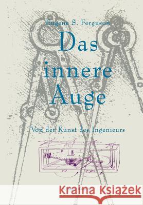 Das Innere Auge: Von Der Kunst Des Ingenieurs Ferguson 9783034862363 Birkhauser - książka