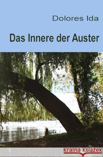 Das Innere der Auster Ida, Dolores 9783844245721 epubli - książka