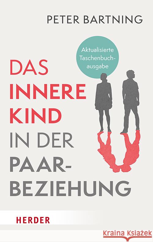 Das Innere Kind in der Paarbeziehung Bartning, Peter 9783451035074 Herder, Freiburg - książka