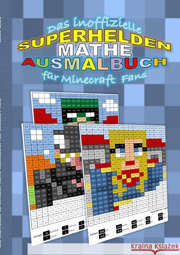 Das inoffizielle SUPERHELDEN MATHE AUSMALBUCH für MINECRAFT Fans : Das Einmaleins spielerisch lernen Gagg, Brian 9783750256675 epubli - książka