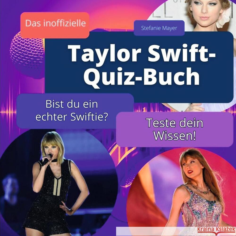 Das inoffizielle Taylor Swift- Quiz-Buch Mayer, Stefanie 9783750564077 27amigos - książka