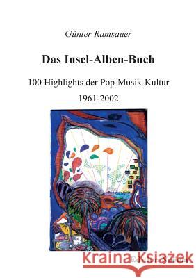 Das Insel-Alben-Buch. 100 Highlights der Pop-Musik-Kultur 1961-2002 Günter Ramsauer 9783898214247 Ibidem Press - książka