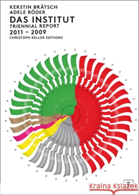 Das Institut: Triennial Report 2011-2009: Kerstin Bratsch & Adele Roder  9783037642313 JRP Ringier - książka