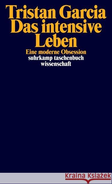 Das intensive Leben : Eine moderne Obsession Garcia, Tristan 9783518298732 Suhrkamp - książka