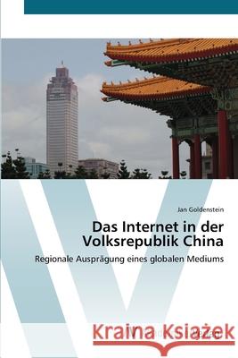 Das Internet in der Volksrepublik China Goldenstein, Jan 9783639426700 AV Akademikerverlag - książka