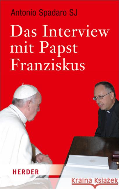 Das Interview mit Papst Franziskus Franziskus; Spadaro, Antonio 9783451334887 Herder, Freiburg - książka