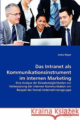 Das Intranet als Kommunikationsinstrument im internen Marketing Meyer, Anika 9783639363999 VDM Verlag - książka