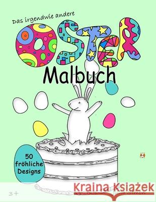 Das irgendwie andere Oster-Malbuch: 50 fröhliche Designs Simon, Julia 9783985180196 Julia Simon - książka