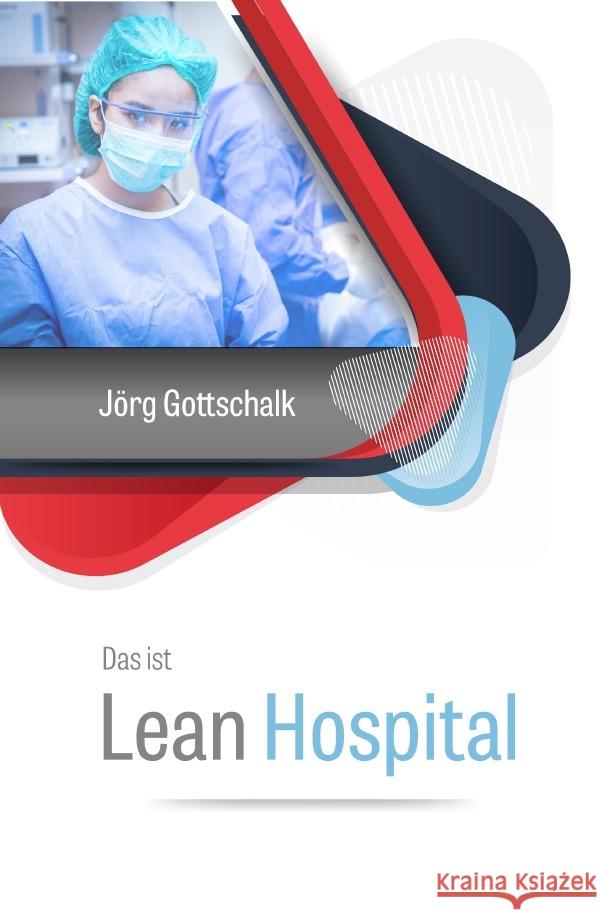 Das ist Lean Hospital Gottschalk, Jörg 9783756510825 epubli - książka