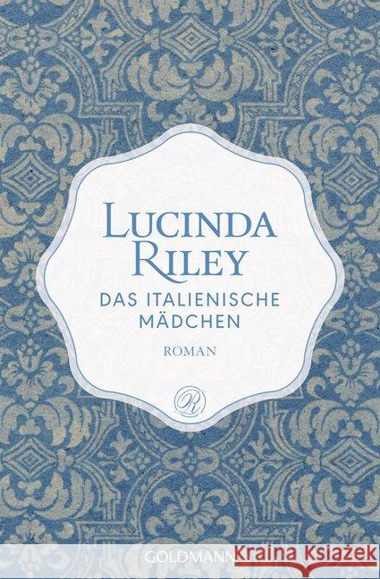 Das italienische Mädchen : Roman - Limitierte Sonderedition mit Perlmutt-Einband Riley, Lucinda 9783442488568 Goldmann - książka