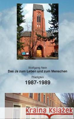 Das Ja zum Leben und zum Menschen, Band 10: Predigten 1987-1989 Nein, Wolfgang 9783744898935 Books on Demand - książka