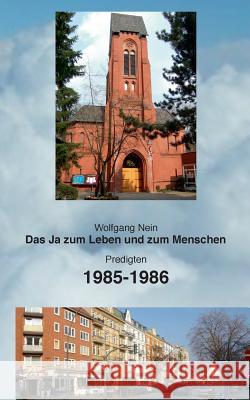 Das Ja zum Leben und zum Menschen, Band 11: Predigten 1985-1986 Nein, Wolfgang 9783746030159 Books on Demand - książka