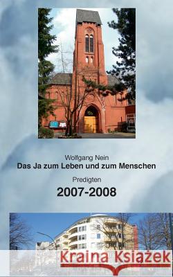 Das Ja zum Leben und zum Menschen, Band 2: Predigten 2007-2008 Nein, Wolfgang 9783741225277 Books on Demand - książka