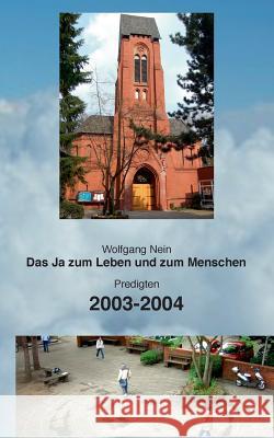 Das Ja zum Leben und zum Menschen, Band 4: Predigten 2003-2004 Nein, Wolfgang 9783741263583 Books on Demand - książka