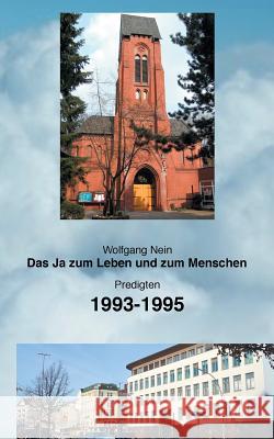 Das Ja zum Leben und zum Menschen, Band 8: Predigten 1993-1995 Nein, Wolfgang 9783743176393 Books on Demand - książka