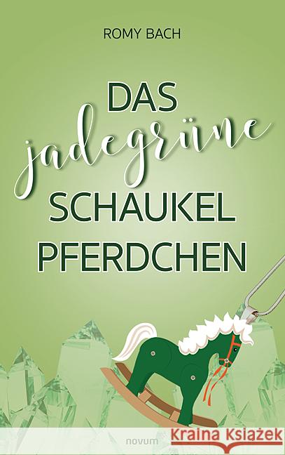 Das jadegrüne Schaukelpferdchen Bach, Romy 9783991463382 Novum - książka