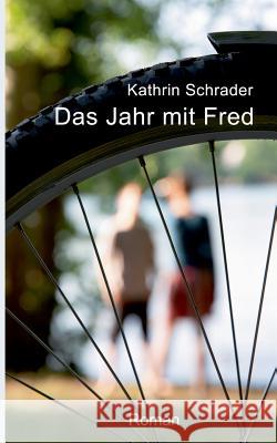 Das Jahr mit Fred: Roman Kathrin Schrader 9783748158776 Books on Demand - książka