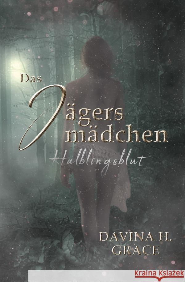 Das Jägersmädchen Grace, Davina H. 9783754123126 epubli - książka